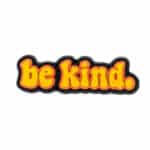 Be kind.